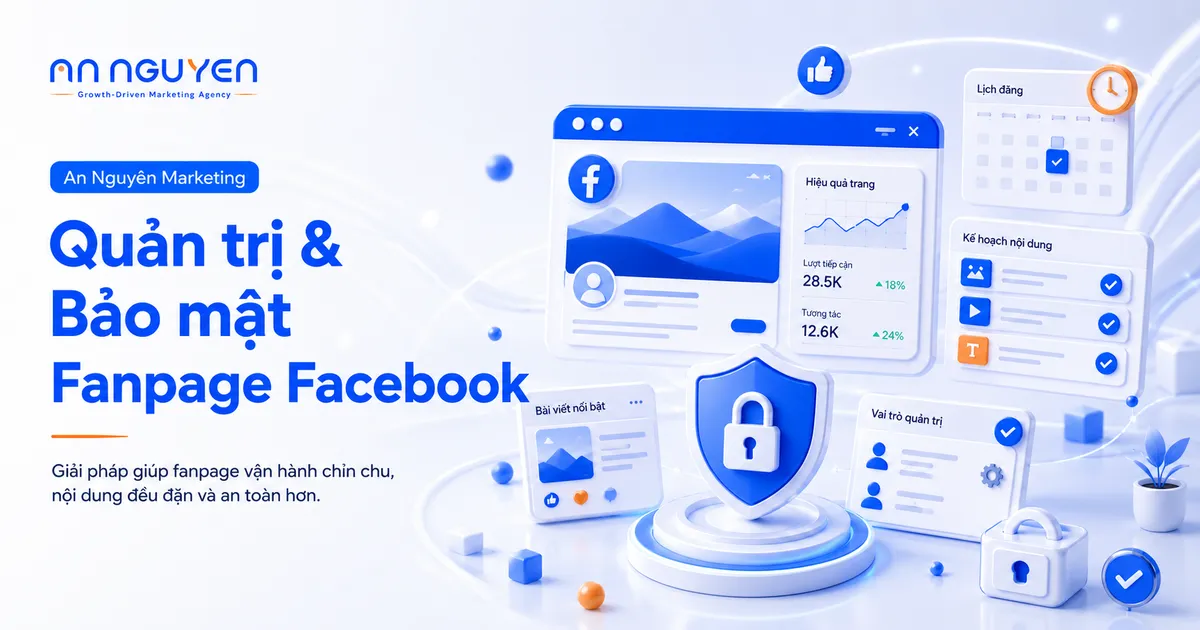 Quản trị & Bảo mật Fanpage Facebook chuyên nghiệp cùng An Nguyên Marketing